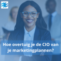 CIO en marketing plannen