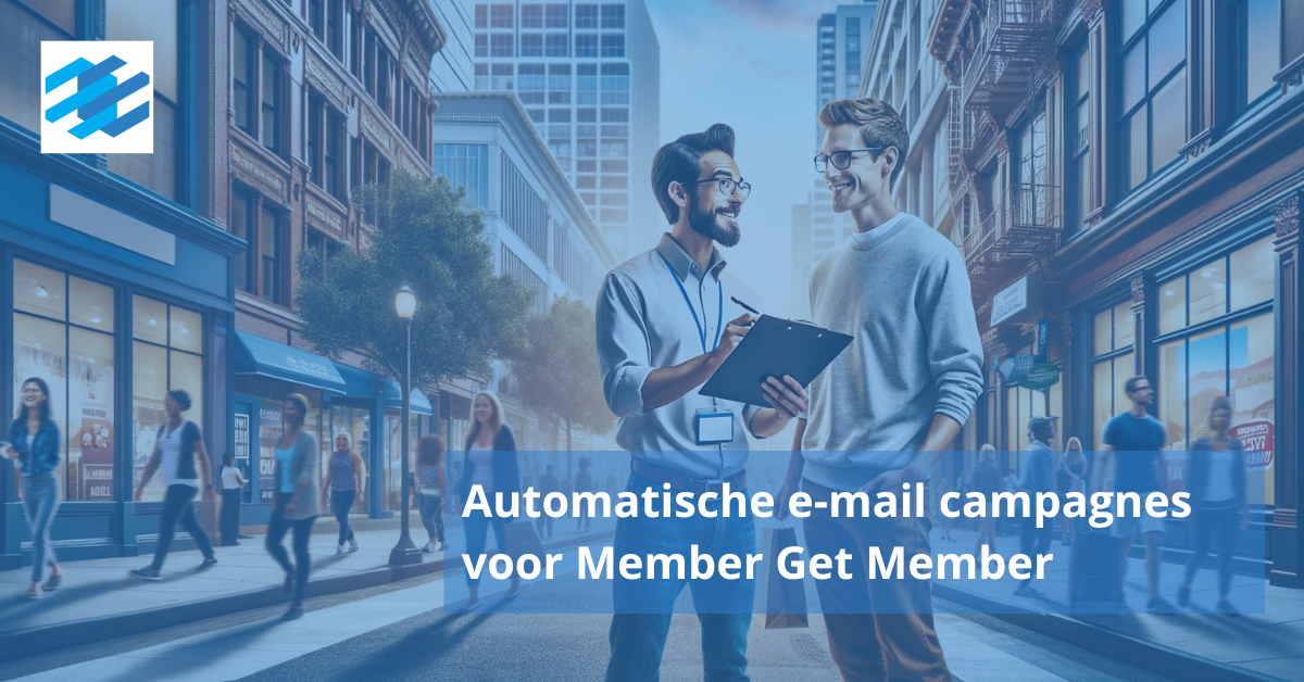 Automatische email campagnes in het kader van Member Get Member en Ambassadeurs programma's